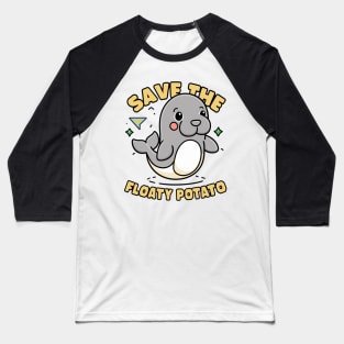 Save the Floaty Potato Baseball T-Shirt